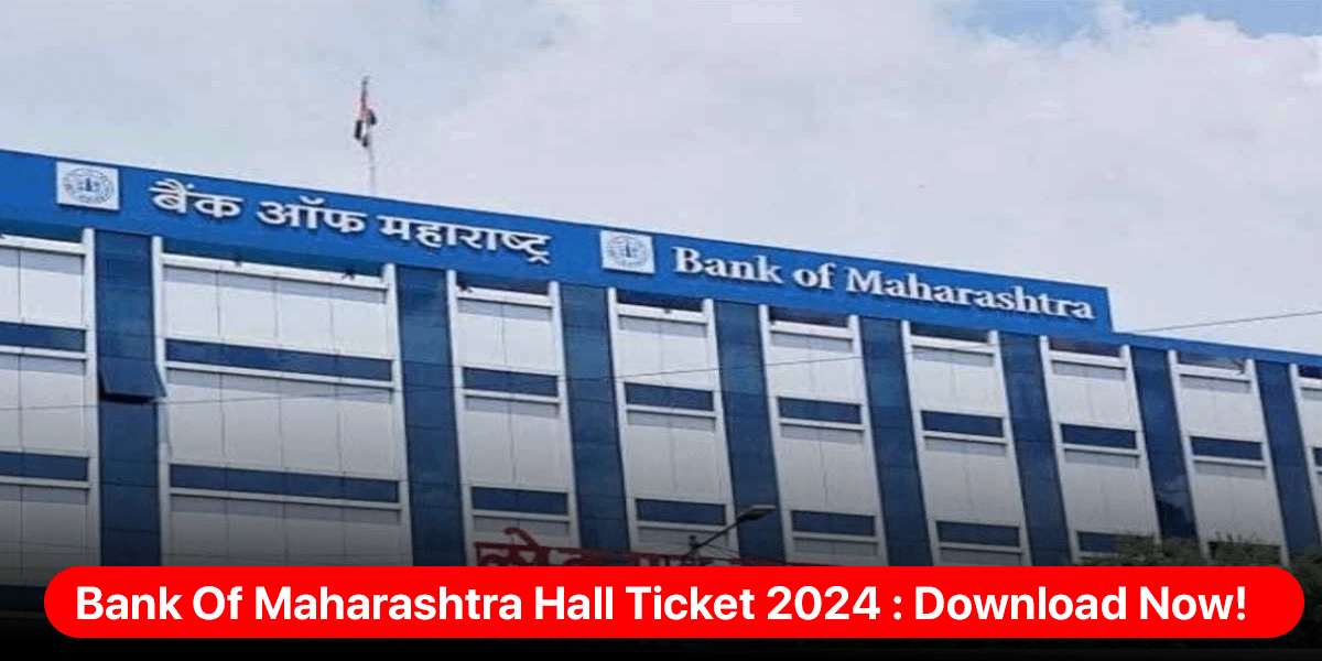 Bank Of Maharashtra Hall Ticket 2024