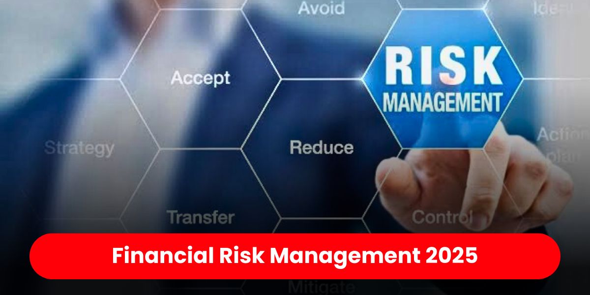 Financial Risk Management 2025