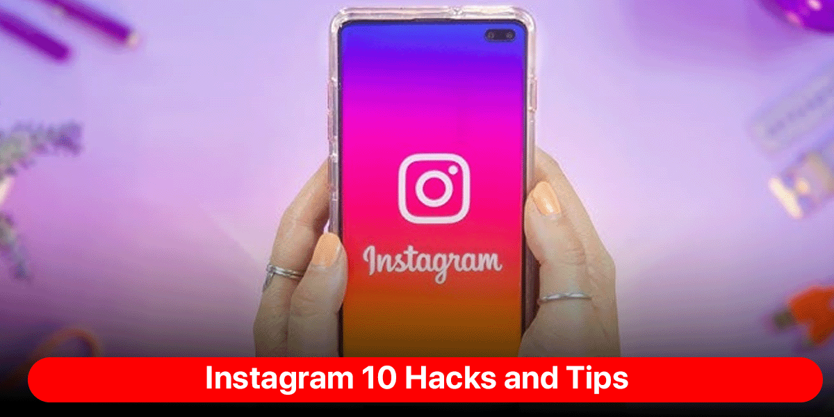 Instagram 10 Hacks and Tips