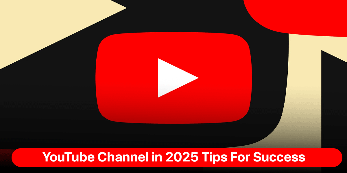 YouTube Channel in 2025