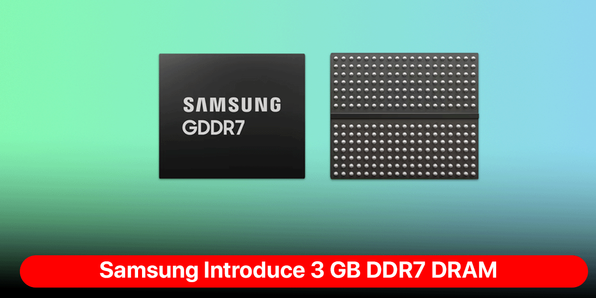 Samsung Introduce 3 GB DDR7 DRAM